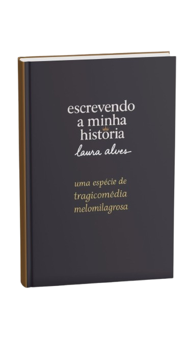 Laura Alves - Escrevendo a Minha História